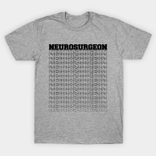 Neurosurgeon T-Shirt by Stay Weird